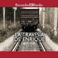 La Travesía de Enrique (Enrique's Journey) by Nazario, Sonia